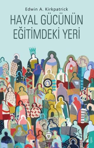 Hayal Gücünün Eğitimdeki Yeri - Edwin A. Kirkpatrick - Dorlion Yayınla