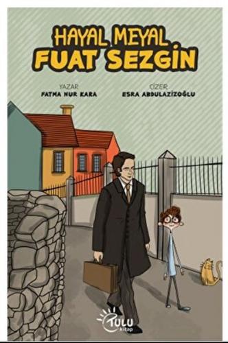 Hayal Meyal Fuat Sezgin - Fatma Nur Kara - Tulu Kitap