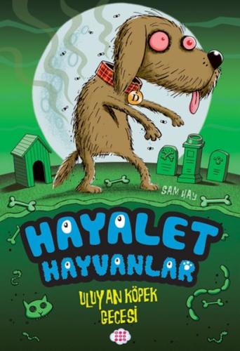 Hayalet Hayvanlar - Uluyan Köpek Gecesi - Sam Hay - Dokuz Çocuk Yayınl