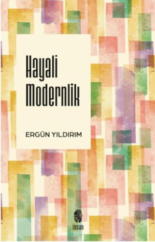 Hayalî Modernlik - Ergün Yıldırım - İnsan Kitap