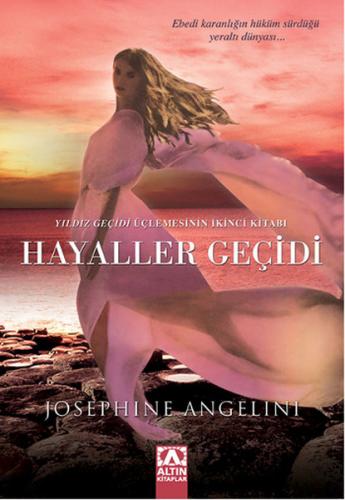 Hayaller Geçidi - Josephine Angelini - Altın Kitaplar