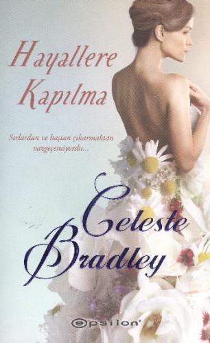 Hayallere Kapılma - Celeste Bradley - Epsilon Yayınevi