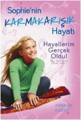 Sophie'nin Karmakarışık Hayatı 3 -Hayallerim Gerçek Oldu - Amanda Ashb