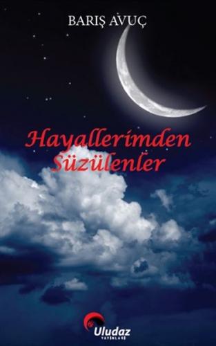 Hayallerimden Süzülenler - Barış Avuç - Uludaz Yayınları