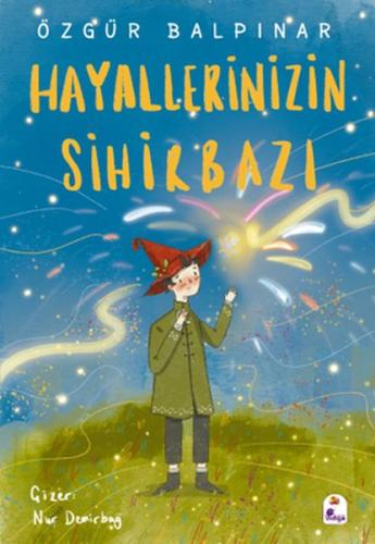 Hayallerinizin Sihirbazı - Özgür Balpınar - İndigo Kitap