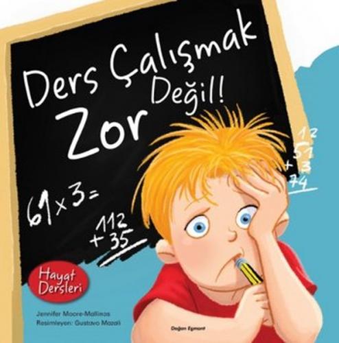 Hayat Dersleri - Ders Çalışmak Zor Değil - Jennifer Moore-Mallinos - D