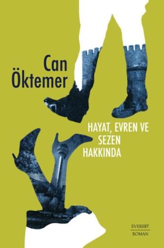 Hayat, Evren ve Sezen Hakkında - Can Öktemer - Everest Yayınları