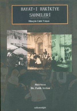 Hayat-ı Hakikiye Sahneleri - Hüseyin Cahit Yalçın - Salkımsöğüt Yayınl