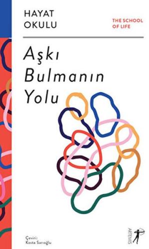 Hayat Okulu - Aşkı Bulmanın Yolu - Kolektif - Artemis Yayınları