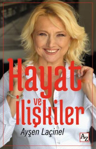 Hayat ve İlişkiler - Ayşen Laçinel - Az Kitap