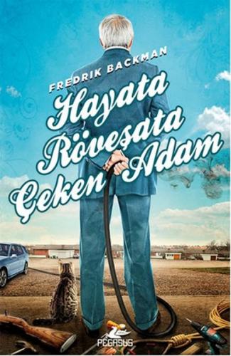 Hayata Röveşata Çeken Adam - Fredrik Backman - Pegasus Yayınları