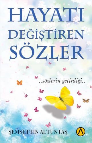 Hayatı Değiştiren Sözler - Şemsettin Altuntaş - Ares Kitap