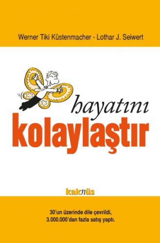 Hayatını Kolaylaştır - Lothar J. Seiwert - Kaknüs Yayınları