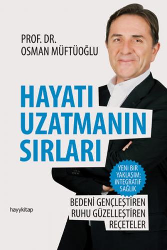 Hayatı Uzatmanın Sırları - Osman Müftüoğlu - Hayykitap