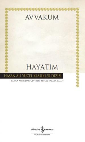 Hayatım - Hasan Ali Yücel Klasikleri - Avvakum Petroviç Petrov - İş Ba