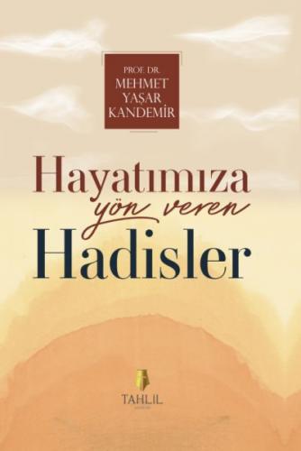 Hayatımıza Yön Veren Hadisler (Ciltli) - Mehmet Yaşar Kandemir - Tahli