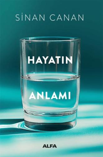 Hayatın Anlamı - Sinan Canan - Alfa Yayınları