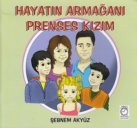 Hayatın Armağanı Prenses Kızım - Şebnem Akyüz - KitapSaati Yayınları