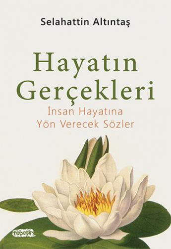 Hayatın Gerçekleri - Selahattin Altıntaş - Tebeşir Yayınları