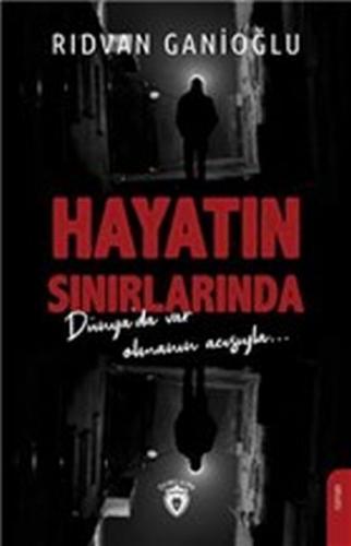 Hayatın Sınırlarında - Rıdvan Ganioğlu - Dorlion Yayınevi