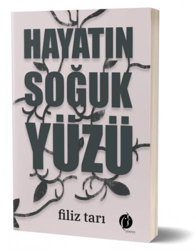 Hayatın Soğuk Yüzü - Filiz Tarı - Herdem Kitap