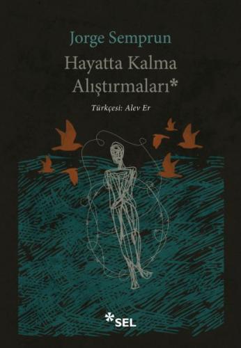 Hayatta Kalma Alıştırmaları - Jorge Semprun - Sel Yayıncılık