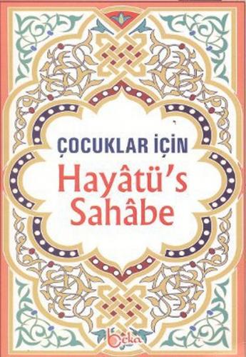 Çocuklar İçin Hayatü's Sahabe - Selahaddin Mahmud Es-Sa'id - Beka Yayı