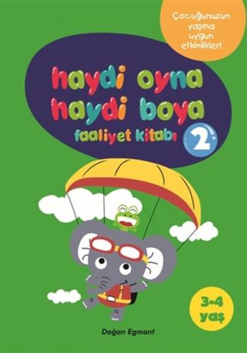 Haydi Oyna Haydi Boya Faaliyet Kitabı 2 (3-4 Yaş) - Kolektif - Doğan E