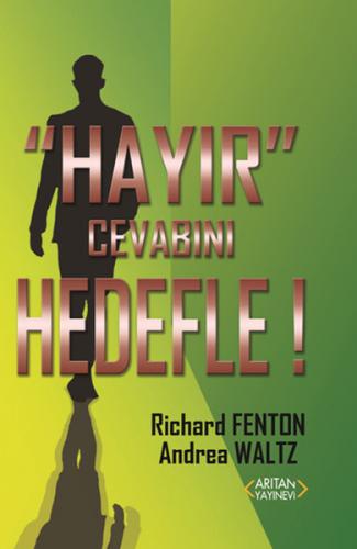 Hayır Cevabını Hedefle! - Richard Fenton - Arıtan Yayınevi