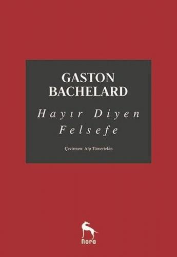 Hayır Diyen Felsefe - Gaston Bachelard - Nora Kitap