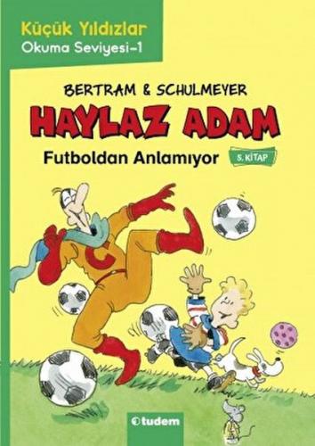 Haylaz Adam Futboldan Anlamıyor (5. Kitap) - Rüdiger Bertram - Tudem Y