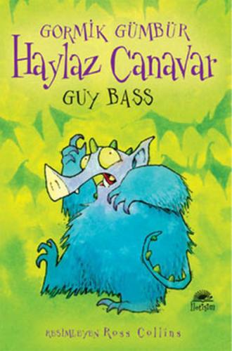 Haylaz Canavar Gormik Gümbür - Guy Bass - İletişim Yayınevi