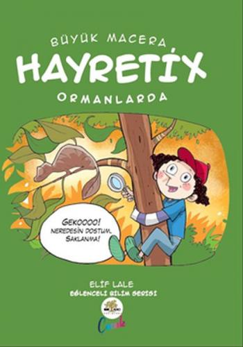 Hayretix Ormanlarda - Büyük Macera - Elif Lale - Nar Ağacı Çocuk Yayın