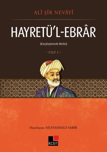 Hayretü'l - Ebrar Cilt 1 - Ali Şir Nevayi - Kesit Yayınları