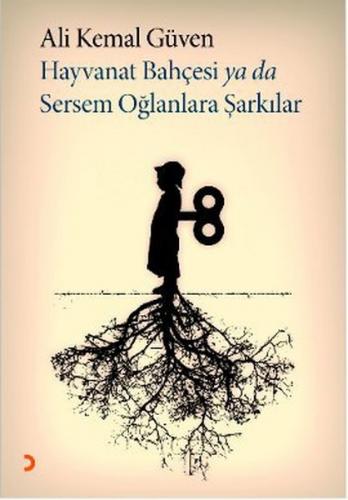 Hayvanat Bahçesi ya da Sersem Oğlanlara Şarkılar - Ali Kemal Güven - C