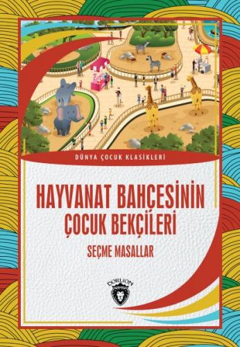 Hayvanat Bahçesinin Çocuk Bekçileri - Dünya Çocuk Klasikleri - Salim G