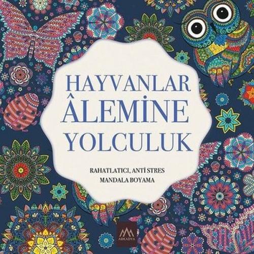 Hayvanlar Alemine Yolculuk - Kolektif - Arkadya Yayınları