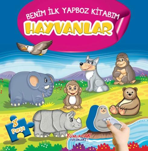 Hayvanlar - Benim İlk Yapboz Kitabım - Mustafa Doğru - Yumurcak Yayınl