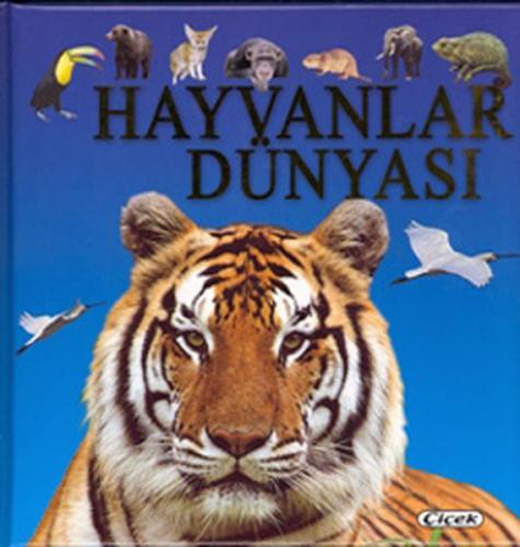 Hayvanlar Dünyası (Ciltli) - Kolektif - Çiçek Yayıncılık