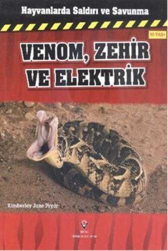 Hayvanlarda Saldırı ve Savunma: Venom, Zehir ve Elektrik - Kimberley J