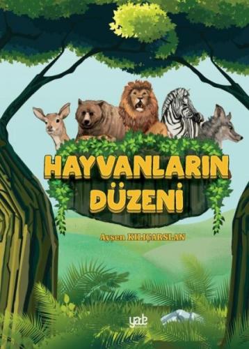 Hayvanların Düzeni - Ayşen Kılıçarslan - Yade Kitap