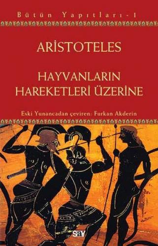 Hayvanların Hareketleri Üzerine - Aristoteles - Say Yayınları