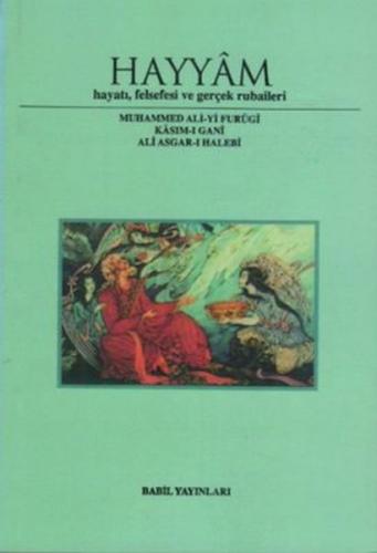 Hayyam Hayatı, Felsefesi Ve Gerçek Rubaileri - Muhammed Ali-Yi Furugi 