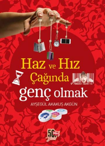 Haz ve Hız Çağında Genç Olmak - Ayşegül Akakuş Akgün - Nesil Yayınları