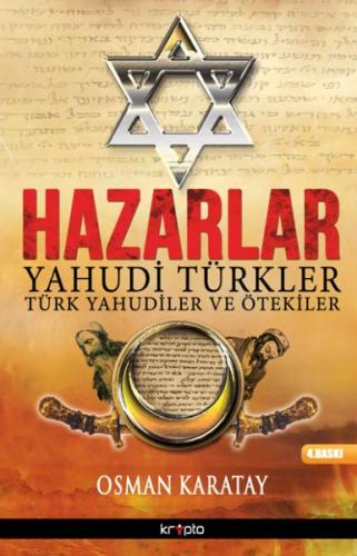 Hazarlar: Yahudi Türkler, Türk Yahudiler ve Ötekiler - Osman Karatay -