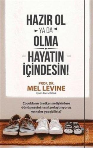 Hazır Ol ya da Olma: Hayatın İçindesin - Mel Levine - Sola Unitas