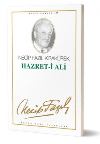 Hazret-i Ali : 11 - Necip Fazıl Bütün Eserleri - Necip Fazıl Kısakürek