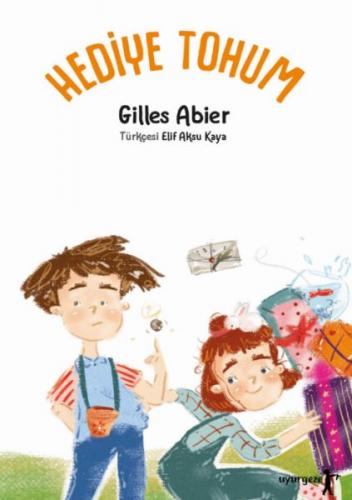 Hediye Tohum - Gilles Abier - Uyurgezer Kitap