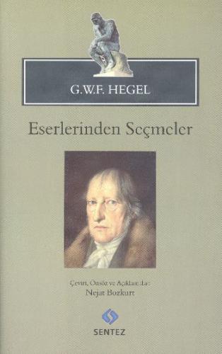 G.W.F. Hegel - Eserlerinden Seçmeler - Georg Wilhelm Friedrich Hegel -