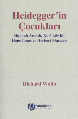 Heidegger'in Çocukları - Richard Wolin - Paradigma Yayıncılık